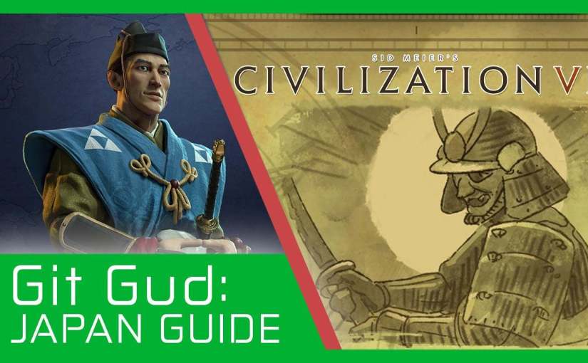 Not That Bad Really, Civ 6:&nbsp;Japan